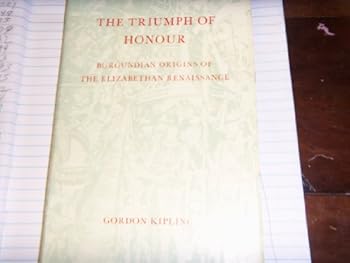 The triumph of honour: Burgundian origins of the Elizabethan Renaissance
