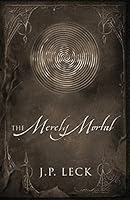 The Merely Mortal 1478747935 Book Cover