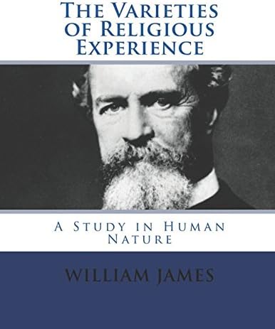 The Varieties of Religious Experience: Complete and Unabridged (Illustrated)