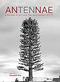 Antennae 10: A Decade of Art and the Non-Human 07-17