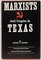 Marxists and Utopias in Texas 0890152330 Book Cover