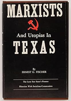Hardcover Marxists and Utopias in Texas Book
