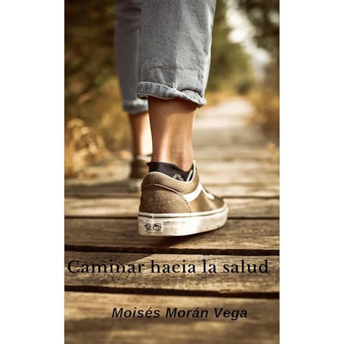 Enjoy Caminar hacia la salud from Moisés Morán Vega episode artwork