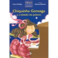 Chiquinha Gonzaga - E A Melodia Das Palavras 8534932514 Book Cover
