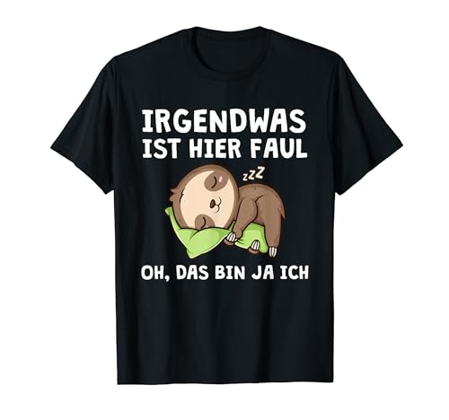 Algo ist hier Faul Das Bin Ich Lustiger Spruch Faultier Camiseta
