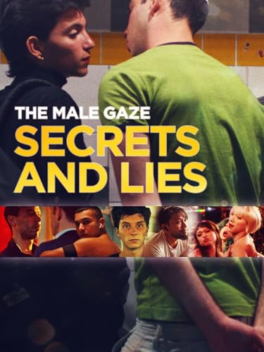 The Male Gaze: Secrets et mensonges