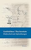  Gottfried Benn - Thea Sternheim. Briefwechsel und Aufzeichnungen. Mit Briefen und Tagebuchauszügen Mopsa Sternheims