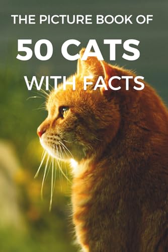 The Picture Book of Cats for Seniors with Dementia and Alzheimer's Patients with Facts: 50 Beautiful and Heartwarming Cat Photos Gift Book with Gentle ... and Seniors with Dementia - Picture Books)