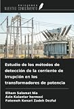  Estudio de los métodos de detección de la corriente de irrupción en los transformadores de potencia