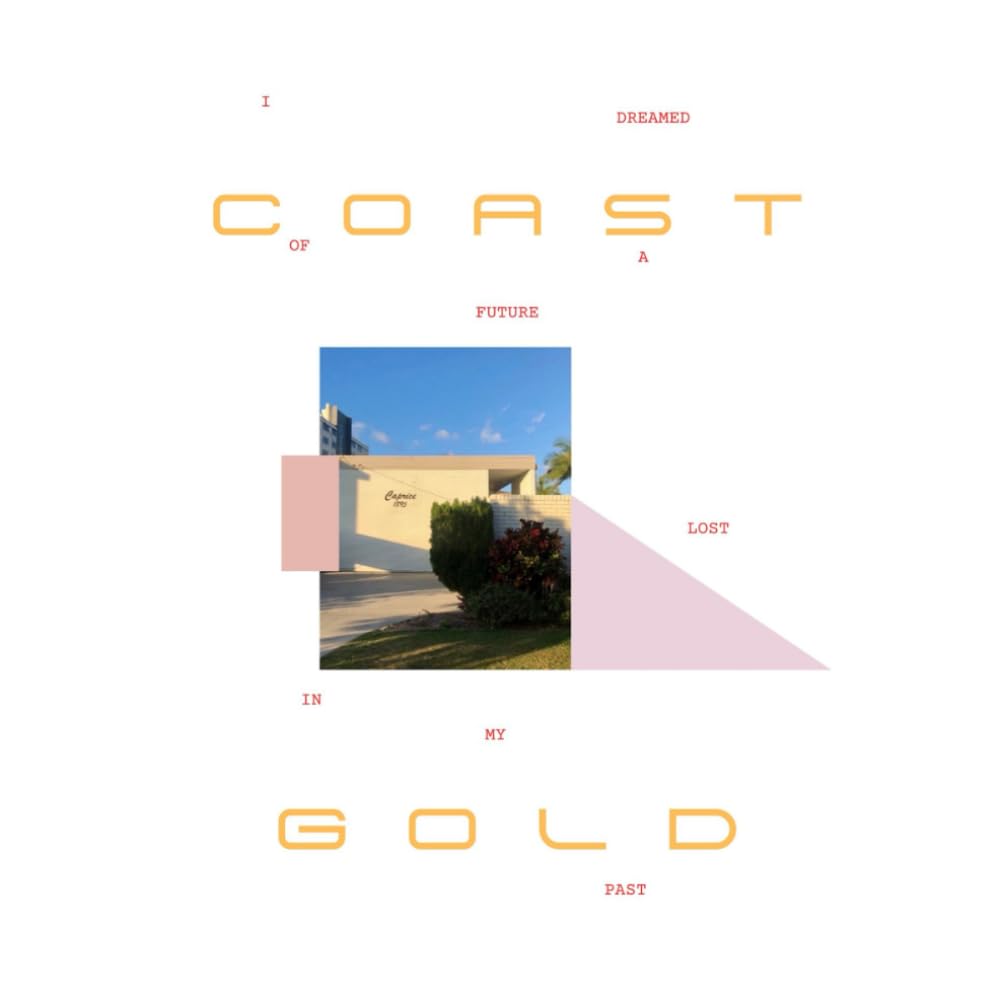 COAST GOLD: 'I DREAMED OF A FUTURE LOST IN MY PAST'