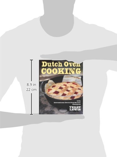 Dutch Oven Cooking: With International Dutch Oven Society Champion Terry Lewis