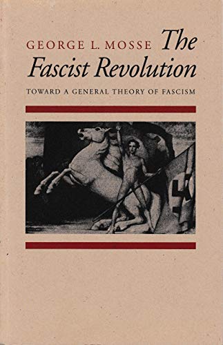 The Fascist Revolution : Toward a General Theory of Fascism