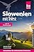 Reise Know-How Reiseführer Slowenien mit Triest: Mit 15 Wanderungen