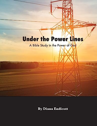 Under the Power Lines: A Bible study in the power of God