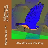 Adventures of Bluebird 1502850206 Book Cover