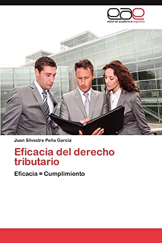 Eficacia del Derecho Tributario: Eficacia = Cumplimiento