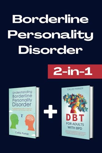 Borderline Personality Disorder: Understanding Borderline Personality Disorder & DBT for Adults with BPD (Is It Narcissism, Borderline, or Bipolar?)