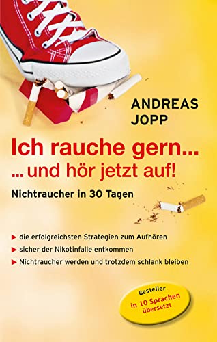 Ich rauche gern….und hör jetzt auf! Die erfolgreichsten Strategien Nichtraucher zu werden. Die neueste Forschung