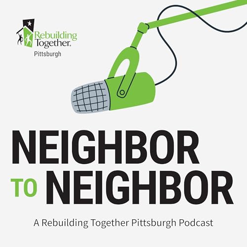 『Neighbor to Neighbor: A Rebuilding Together Pittsburgh Podcast』のカバーアート