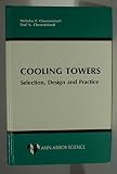 Cooling towers: Selection, design, and practice