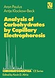 Analysis of Carbohydrates by Capillary Electrophoresis (CHROMATOGRAPHIA CE-Series)