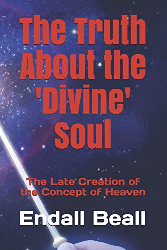 The Truth About the 'Divine' Soul: The Late Creation of