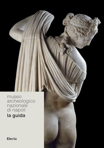 Museo Archeologico Nazionale Di Napoli. La Guida