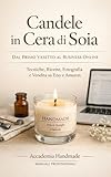 ceriale liguria  Candele in Cera di Soia: Dal Primo Vasetto al Business Online — Tecniche, Ricette, Test di Combustione e Vendita su Etsy e Amazon