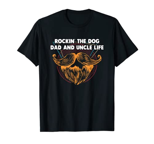 Rocking The Dog Dad And Uncle Life Día del Padre Amante de los perros Camiseta