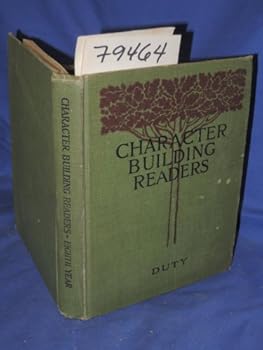 THE CHARACTER BUILDING READERS EIGHTH YEAR SELF AND DUTY