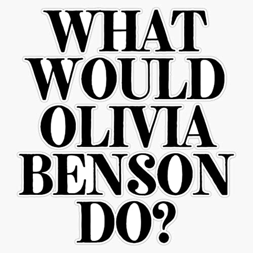What Would Olivia Benson Do? Sticker Bumper Sticker Vinyl Decal