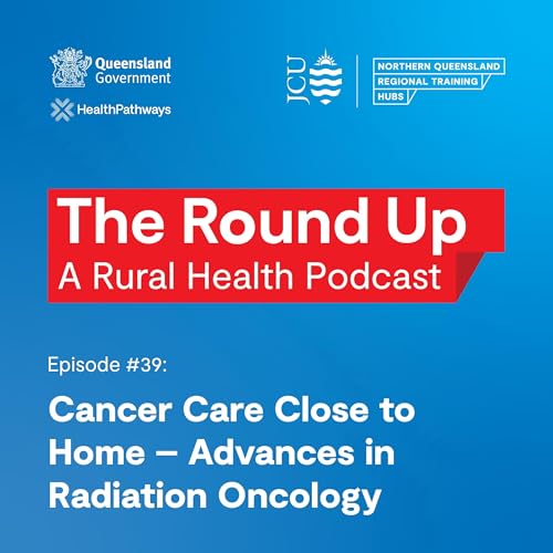 #39: Cancer Care Close to Home &ndash; Advances in Radiation Oncology