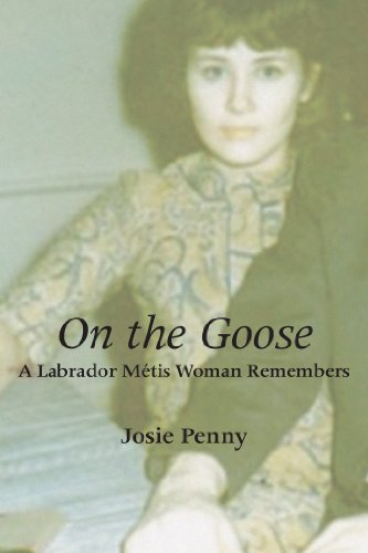 Preisvergleich Produktbild On the Goose: A Labrador Métis Woman Remembers
