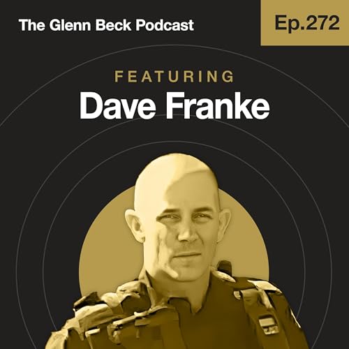 Ep 272 | He Hunted SATANIST Mexican Cartels and SURVIVED | Dave Franke | The Glenn Beck Podcast