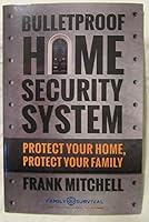 Bulletproof Home Security System B07YL6KZVW Book Cover