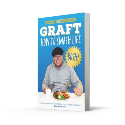 Graft: The new book from Apprentice star and sales expert Tom Skinner – your guide for how to find success, make money and smash life image 5