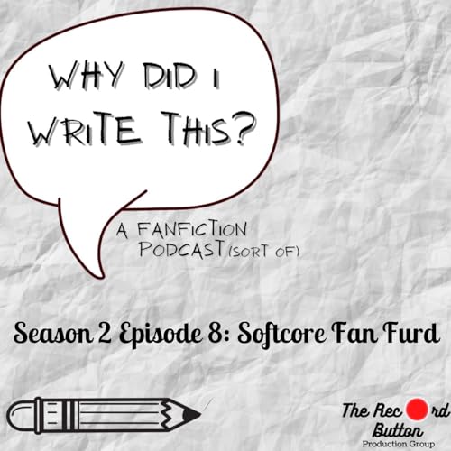 Season 2 Episode 8: Softcore Fan Furd
