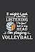 Produktbild I may look like i'm listening to you but in my head i'm playing volleyball: Journal and composition notebook for Volley ball players obsessed men ... down your thoughts and training planner.