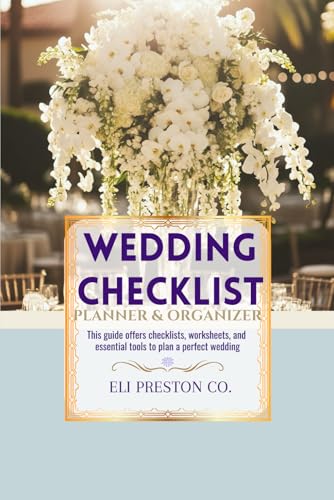 Wedding Checklist Planner & Organizer: This guide offers checklists,...