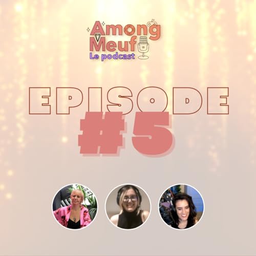 #AMONGMEUFS - Episode 05 : Tu veux mon GOTY ? Oui oui oui oui ♪