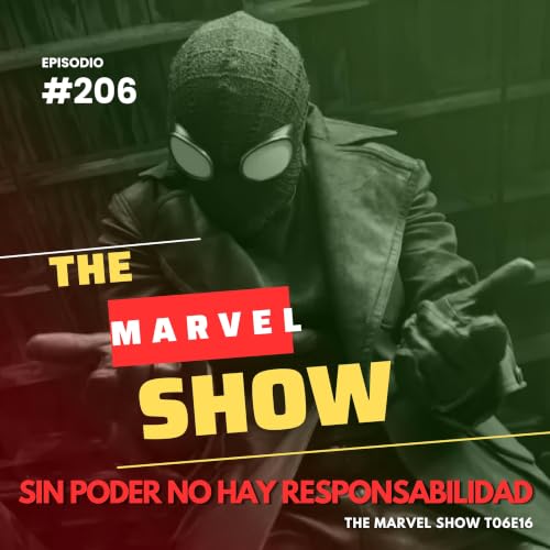 Sin poder no hay responsabilidad - The Marvel Show T06E16