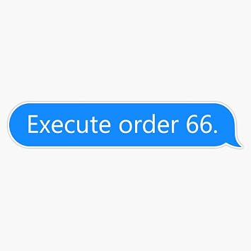 Execute Order 66 Bumper Sticker Vinyl Decal 5 inches