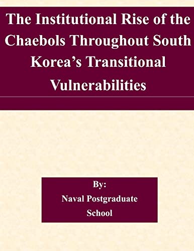 The Institutional Rise of the Chaebols Throughout South Korea's T...