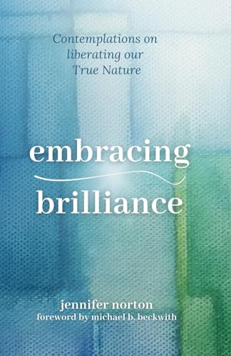 Embracing Brilliance: Contemplations On Liberating Our True Nature