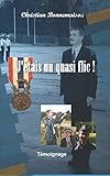 J'étais un quasi flic: Témoignage (French Edition)