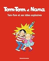 Tom Tom Et Nana, Tome 2:  Tom Tom Et Ses Idées Explosives 2747013804 Book Cover