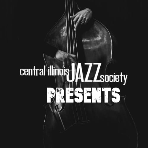 『Central Illinois Jazz Society Presents』のカバーアート