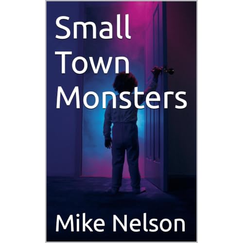Small Town Monsters Audiolibro Por Mike Nelson arte de portada