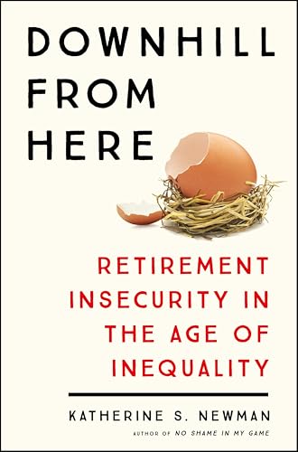 Downhill from Here: Retirement Insecurity in the Age of Inequality