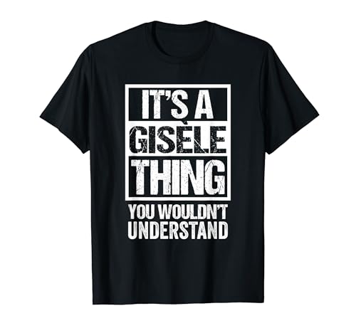 It's A Gisele Thing You Wouldn't Understand First Name T�V���c